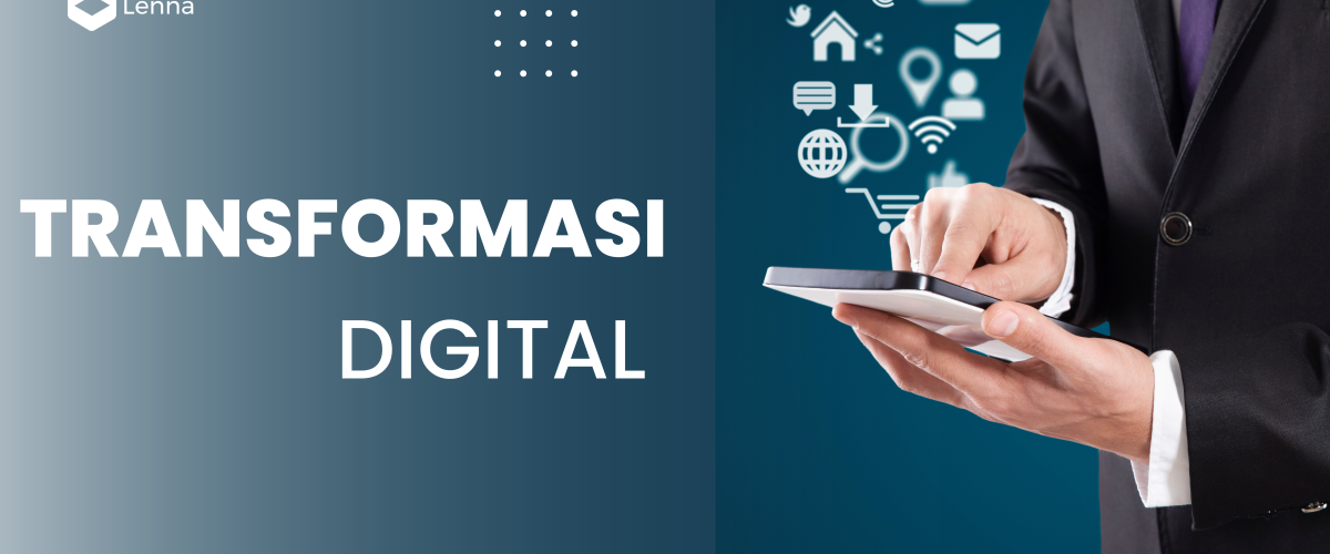 Transformasi Digital: Mengubah Lanskap Bisnis